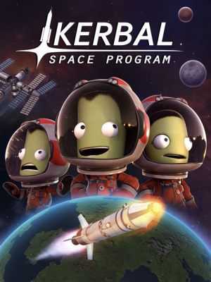 Kerbal Space Program: Ontdek de Verwondering van Ruimtevaart en Overwin de Krachten van de Fysica!